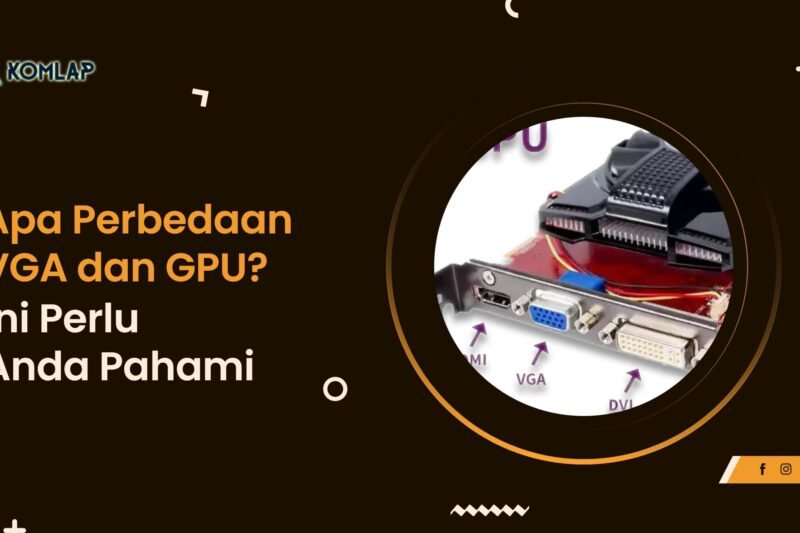 GPU dan VGA: Kabar Terkini, Tren, dan Apa Artinya Bagi Anda
