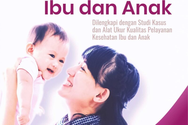 Kesehatan Ibu dan Anak: Investasi Masa Depan Bangsa