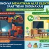 Pentingnya Mematikan Alat Elektronik Saat Tidak Digunakan Demi Keamanan Dan Hemat Energi
